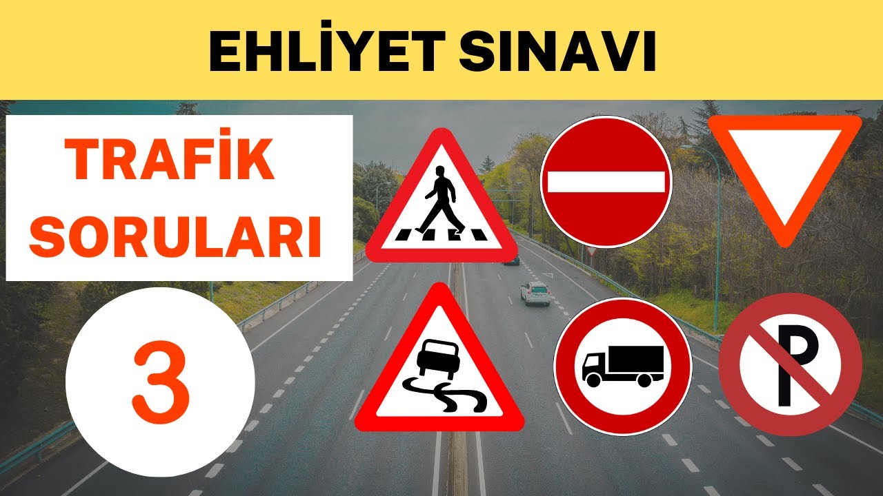EHLİYET TRAFİK SORULARI 3 - EHLİYET SINAVI ÇIKMIŞ SORULAR