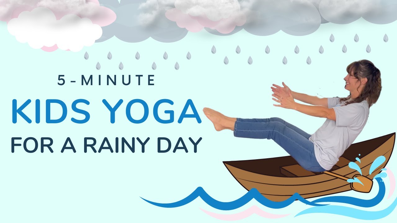 Yoga For Kids  | Yoga For A Rainy Day | Ages 3+ | 5 Minutes