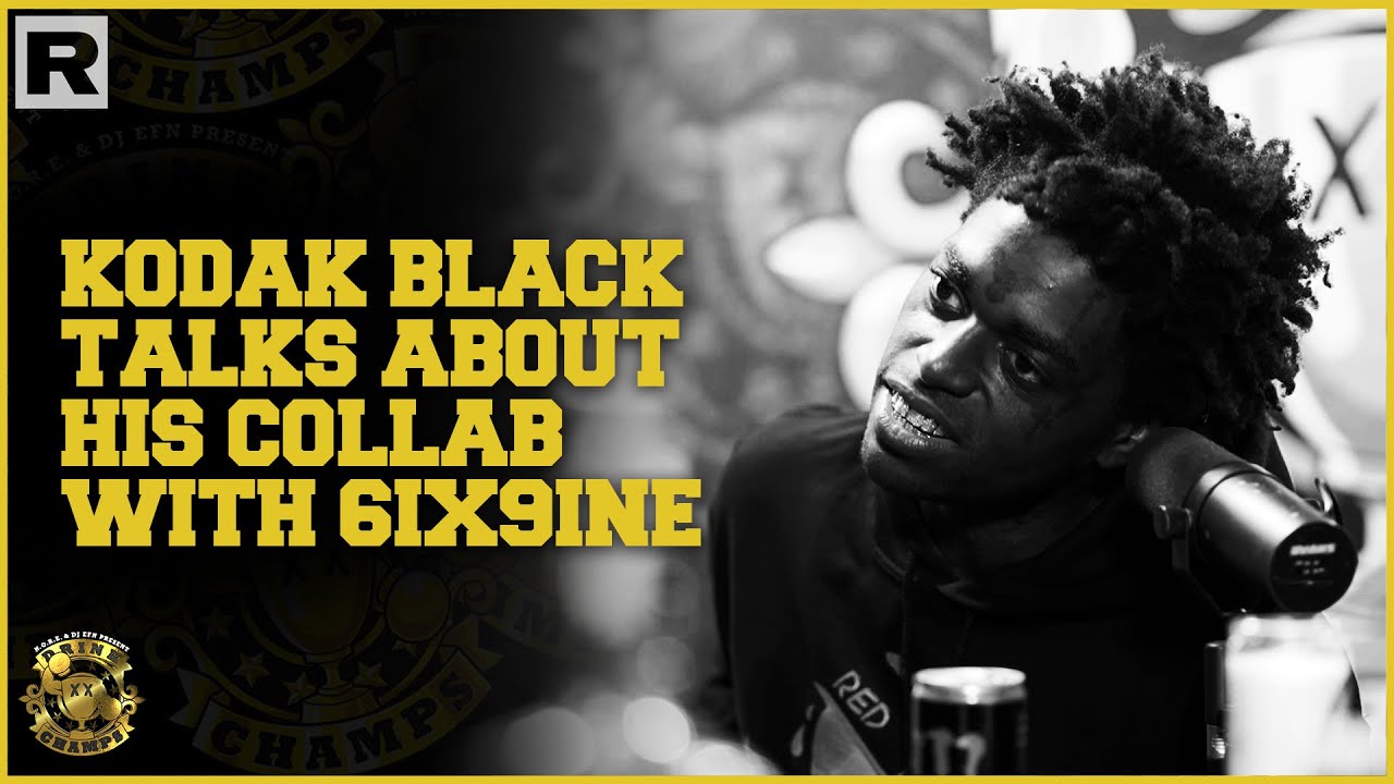 Kodak Black Talks About His Collab With 6ix9ine