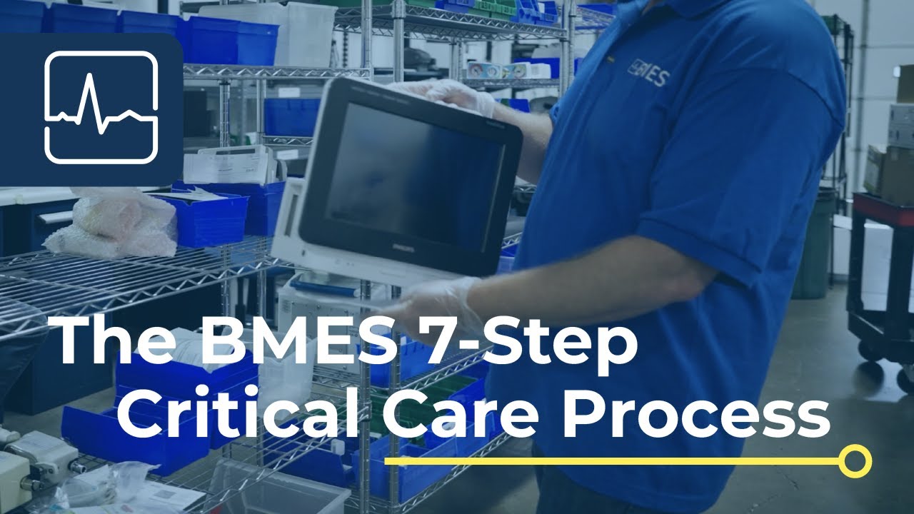 BMES 7-Step Critical Care Process | Medical Equipment Repair & Maintenance