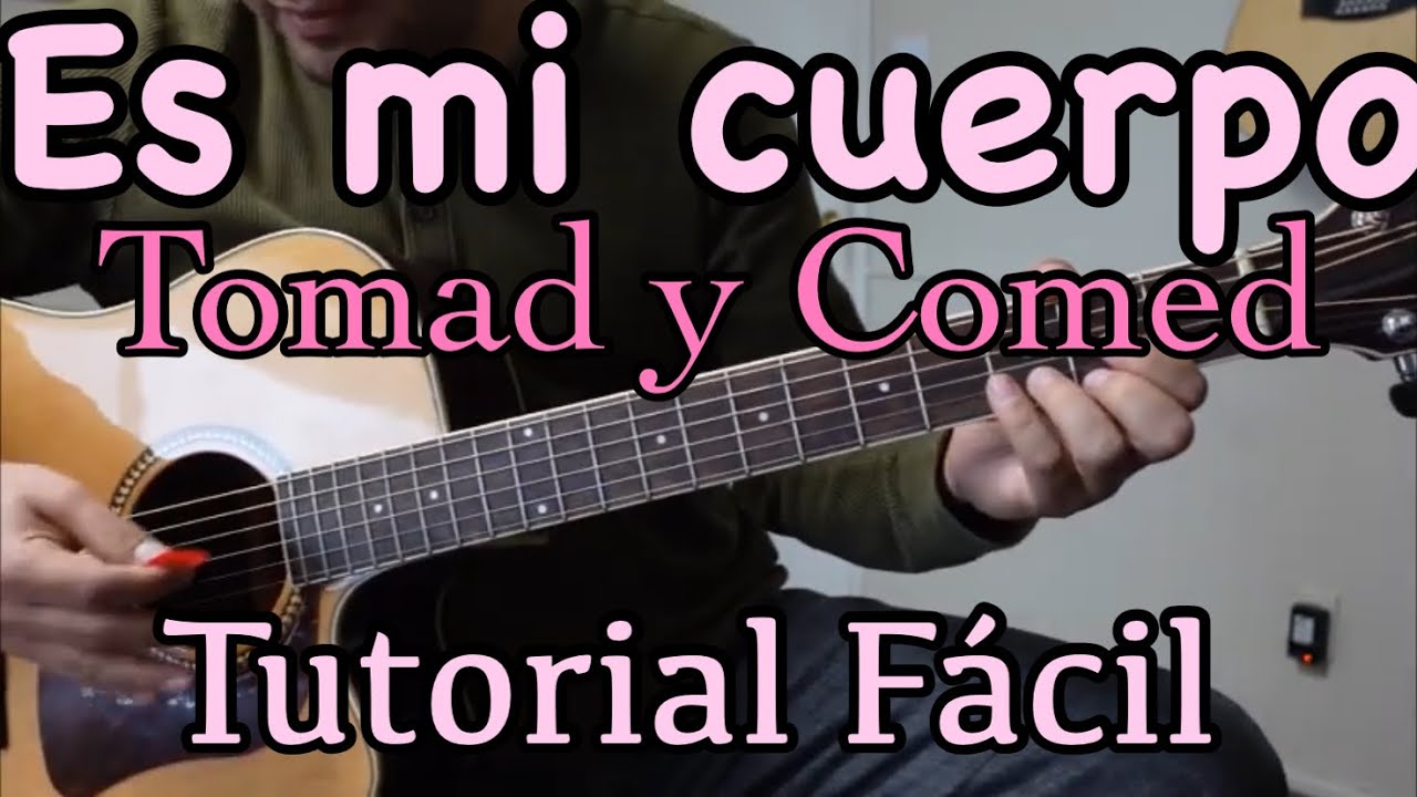 Es mi Cuerpo Tomad y Comed - Tutorial de Guitarra para Principiantes