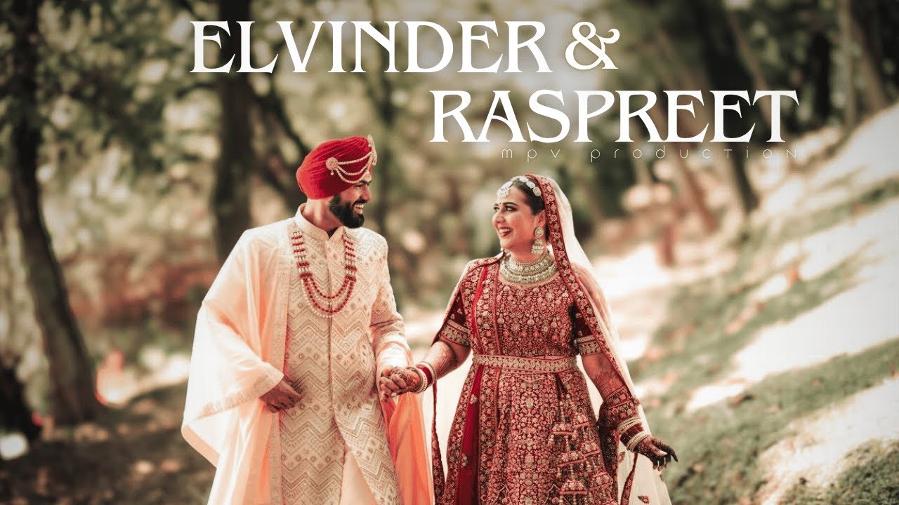 Elvin & Raspreet | Wedding Highlight | MPV Production