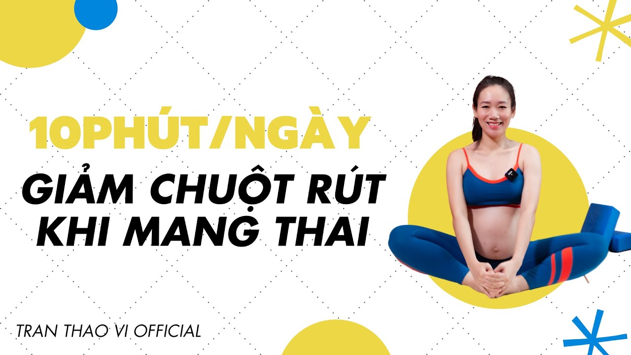 10 phút yoga cho bà bầu giúp giảm tình trạng chuột rút khi mang thai | TRAN THAO VI OFFICIAL
