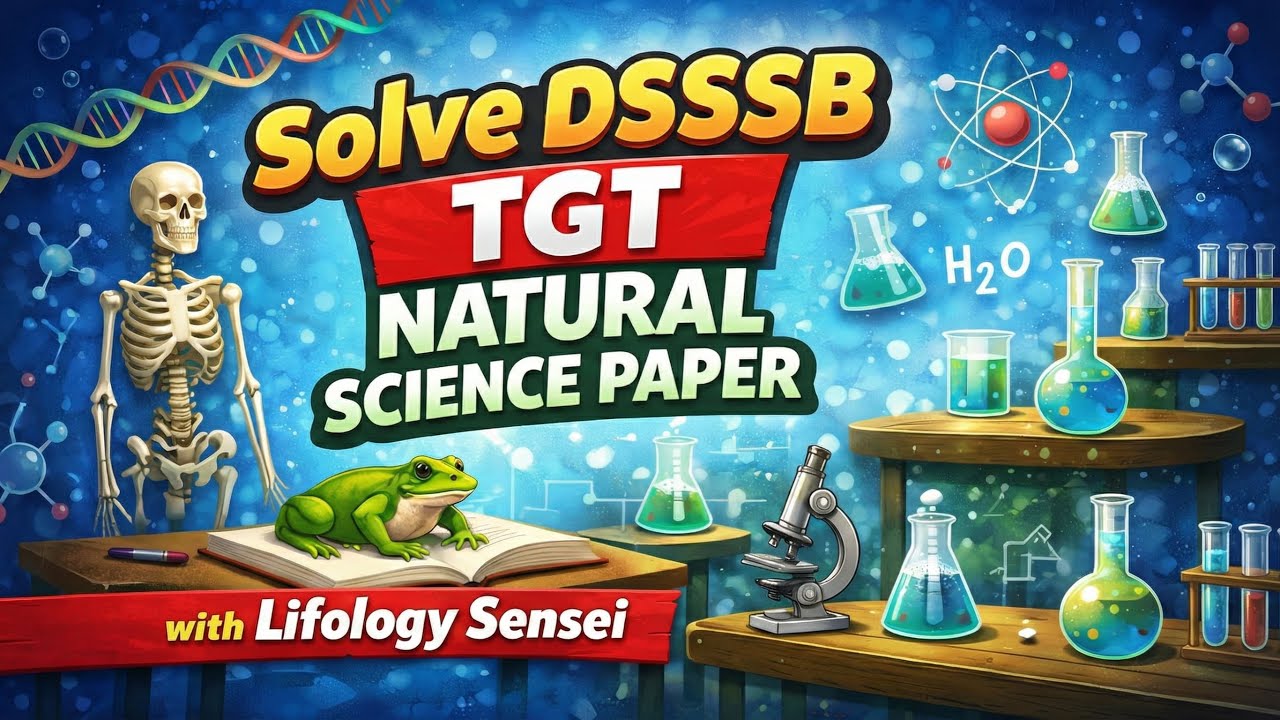 📘 DSSSB TGT Science Paper Discussion | Complete Analysis by Lifelogy Sensei