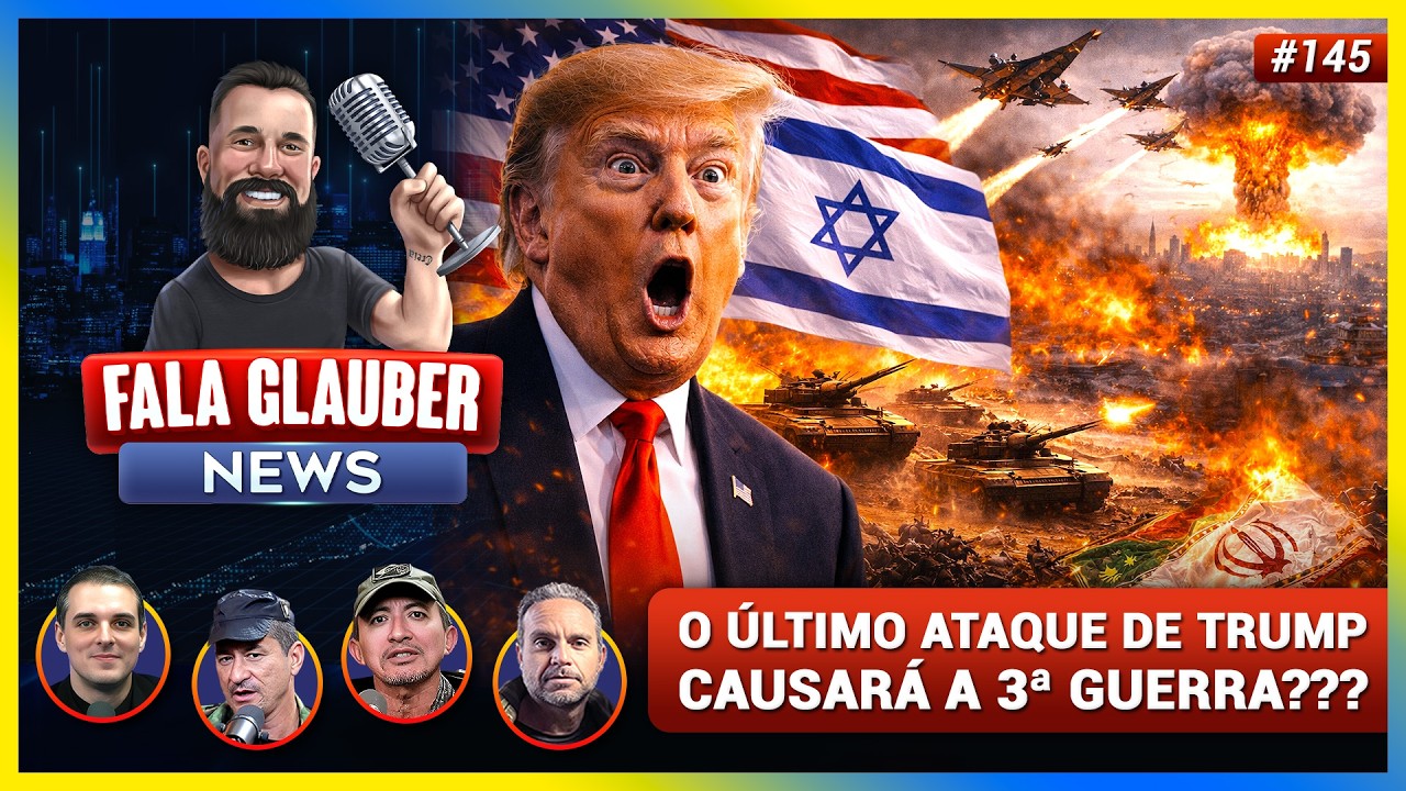 Fala Glauber NEWS: O ÚLTIMO ATAQUE de TRUMP causará a 3ª GUERRA??? e mais...