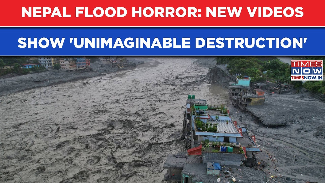 Nepal Flood Horror: New Videos Show 'Unimaginable' Destruction| Worse Deluge Fears? Victims Say...