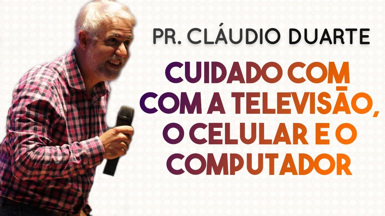 Pastor Cláudio Duarte - CUIDADO COM A TV E O CELULAR! | Palavras de Fé