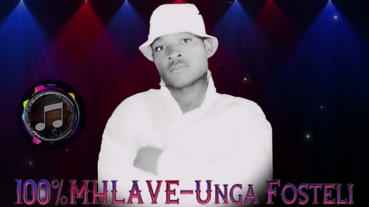 100%MHLAVE- Unga Fosteli #xitsonga