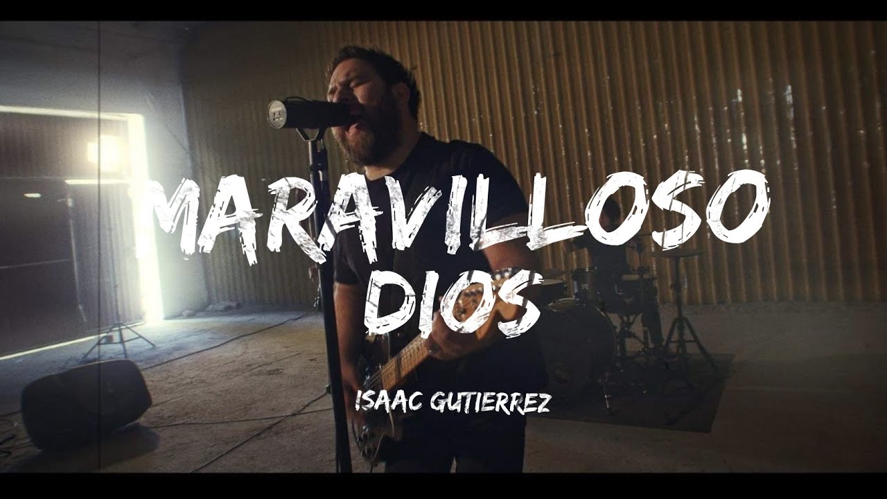 Maravilloso Dios - Isaac Gutierrez