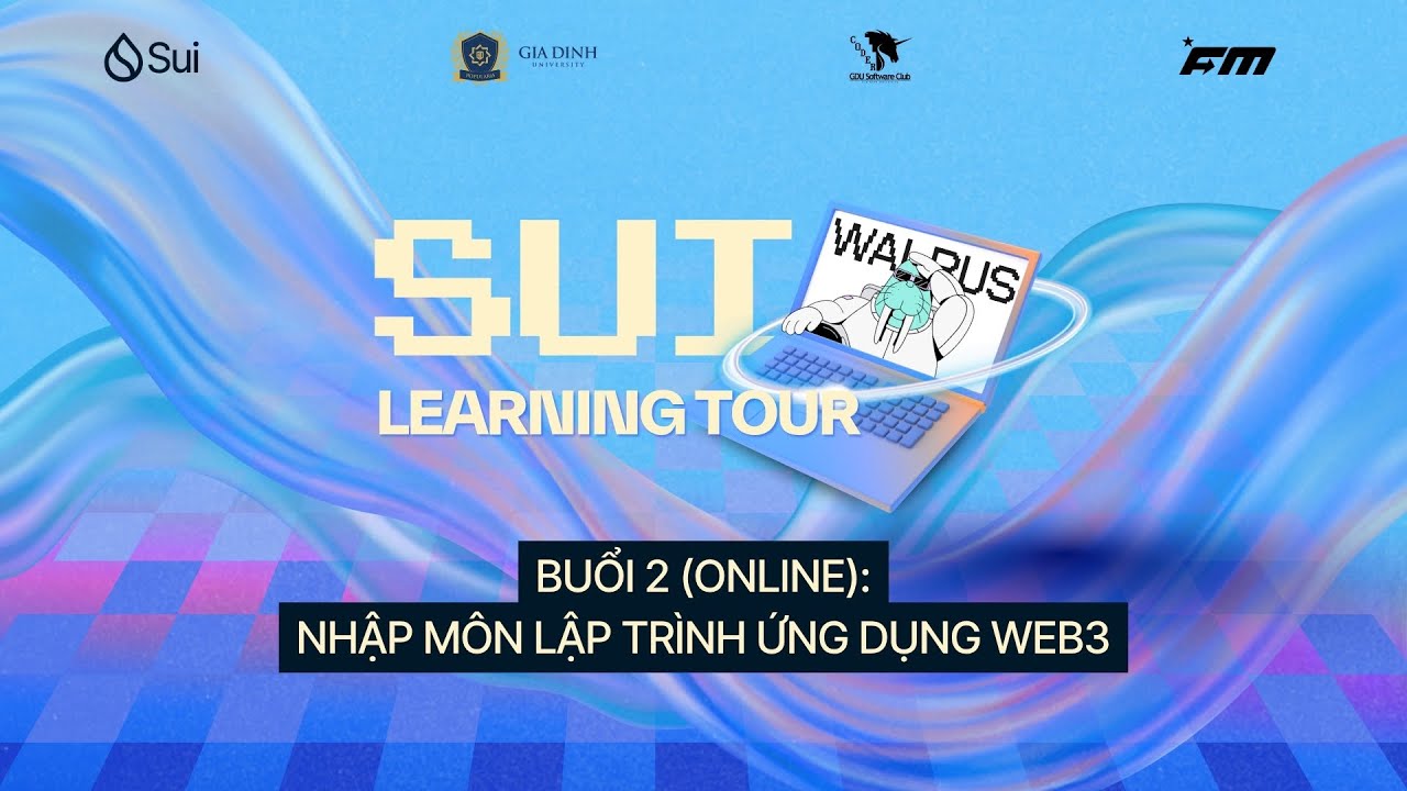 Sui Learning Tour x GDU Training Workshop #2: Nhập môn lập trình ứng dụng Web3