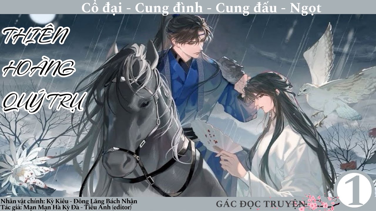 (1) Thiên Hoàng Quý Trụ, truyện đam mỹ, cổ đại, cung đình, ngọt, ấm áp, báo thù, chủ công, cung đấu