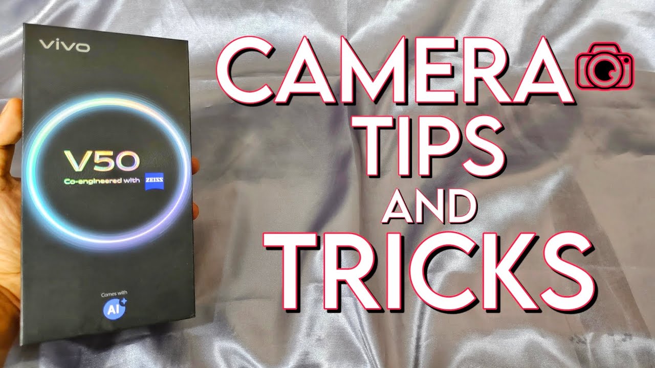 VIVO V50 CAMERA TIPS AND TRICKS 2025