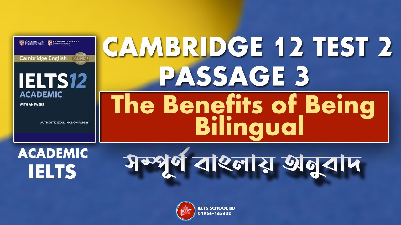 Cambridge 12 Reading Test 2 Passage 3  বাংলায় অনুবাদ - The Benefits of Being Bilingual IELTS Reading