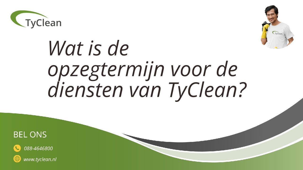 Wat is de opzegtermijn voor de diensten van TyClean?