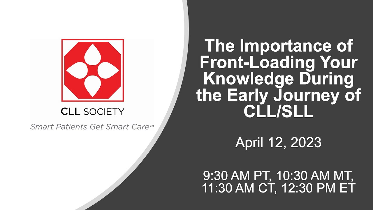 The Importance of Front-Loading Your Knowledge During the Early Journey of CLL / SLL