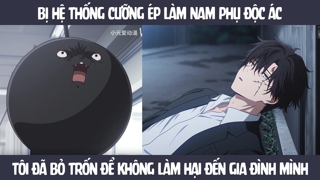 FULL Bị hệ thống cưỡng ép làm nam phụ độc ác - Tôi đã bỏ trốn để không làm hại đến gia đình mình