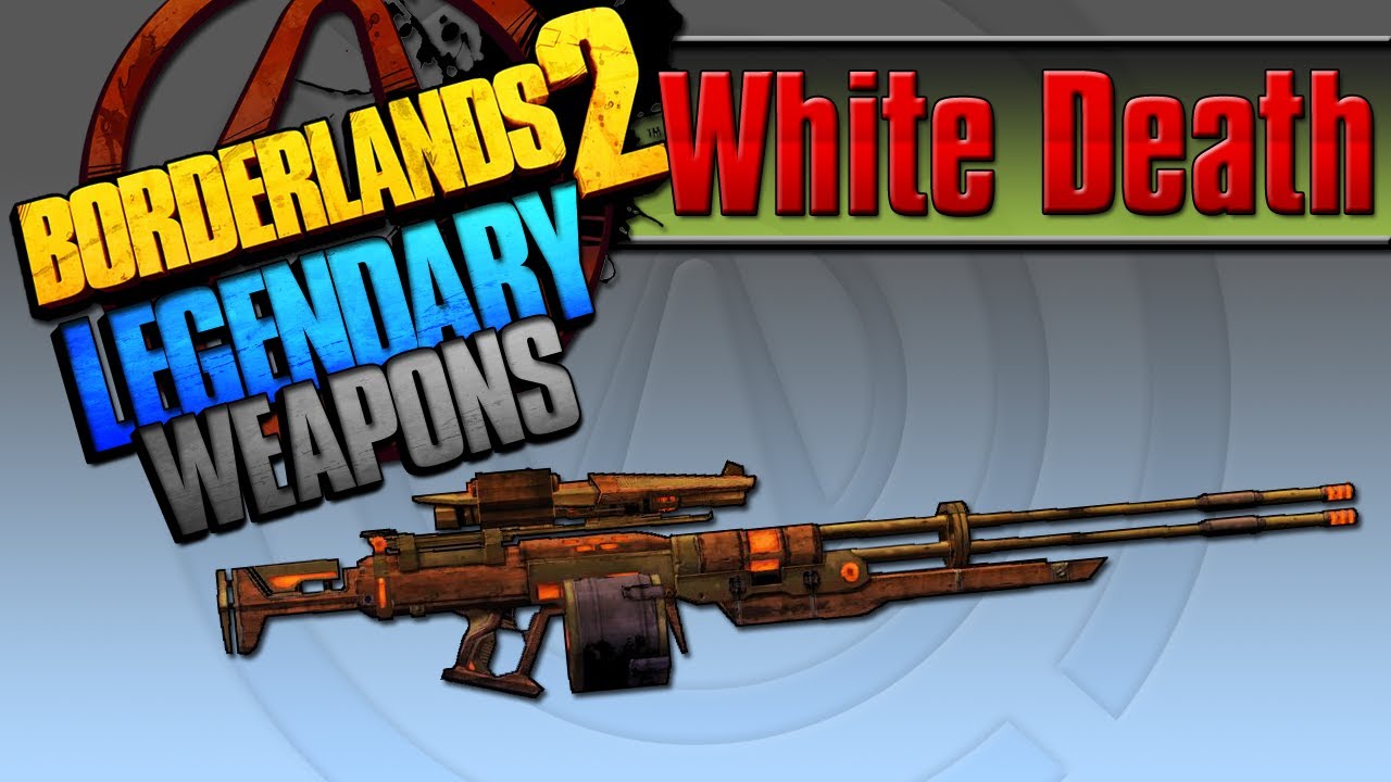 BORDERLANDS 2 | *White Death* Legendary Weapons Guide