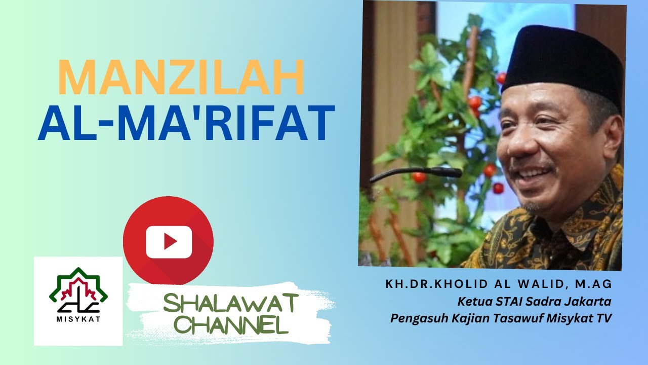 Manzilah Marifat | Tasawuf | KH Dr Kholid Al-Walid