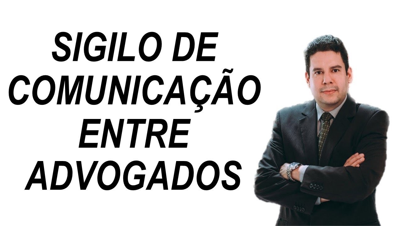 Sigilo de Correspondência entre Advogados