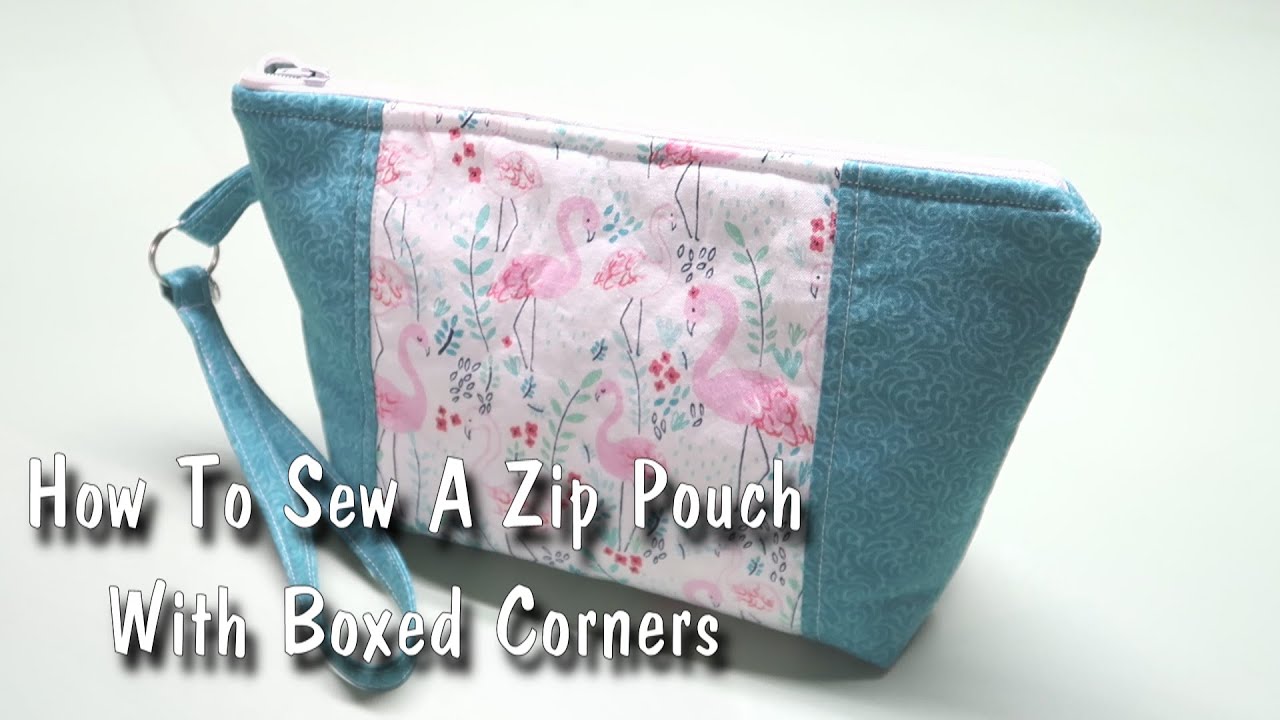 How To Sew A Zipper Pouch With Boxed Corners