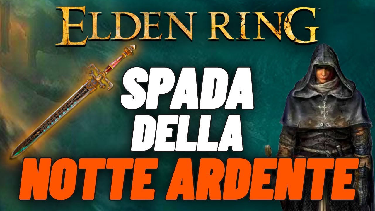 ELDEN RING: dove trovare la SPADA DELLA NOTTE ARDENTE  🔥👓 La miglior spada magica