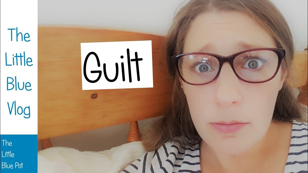 The Little Blue Vlog - Guilt