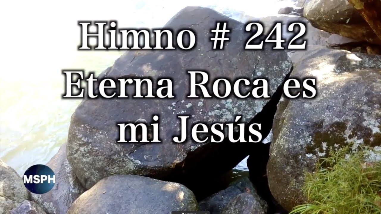 HA62 | Himno 242 | Eterna Roca es mi Jesús