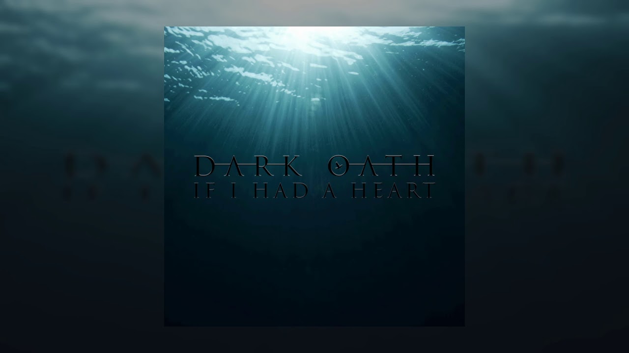 Dark Oath - If I Had a Heart