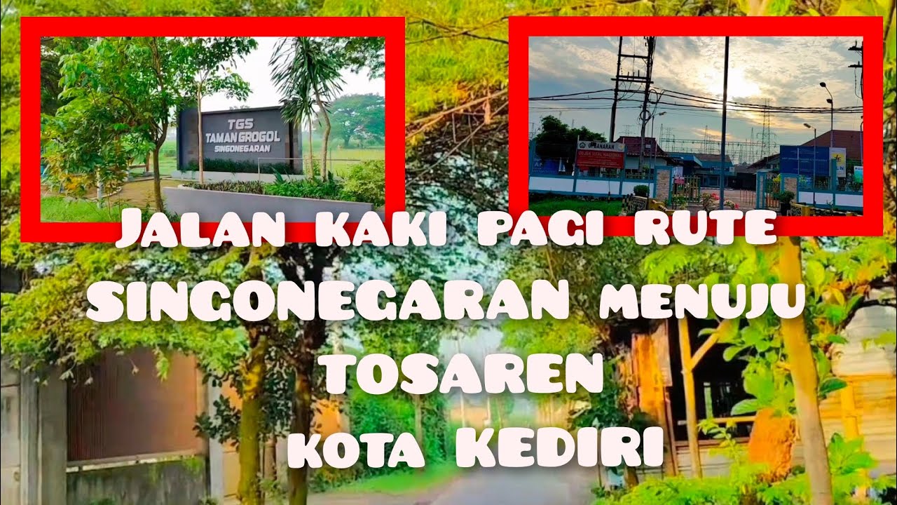 Suasana jalan kaki pagi dari arah SINGONEGARAN menuju TINALAN dan TOSAREN kota KEDIRI