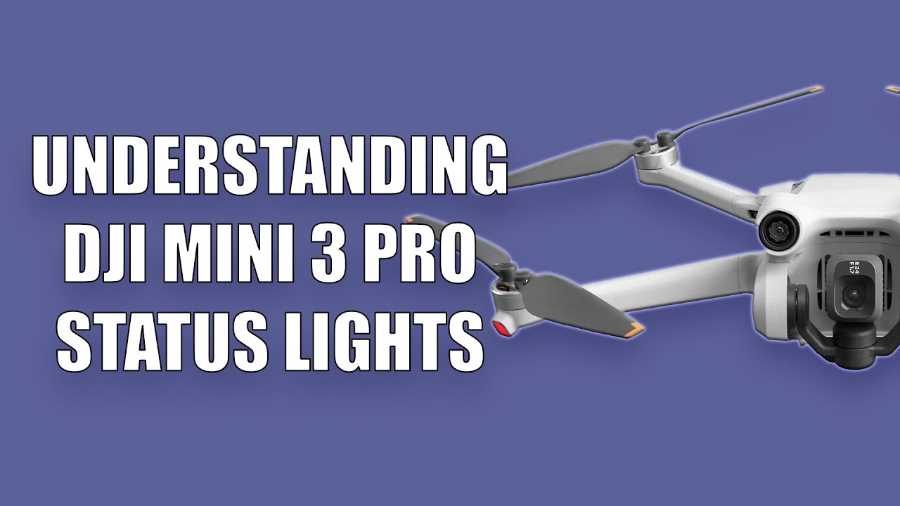 UNDERSTANDING STATUS LIGHTS ON THE DJI MINI 3 PRO