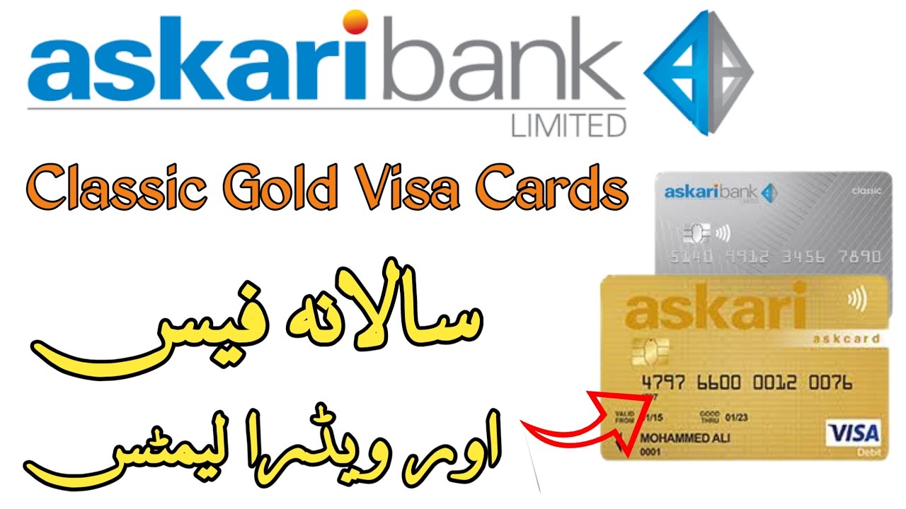 Askari Bank Limited Visa Classic and  Gold Cards Annual fee?  | Askari Bank ATM Cards details |