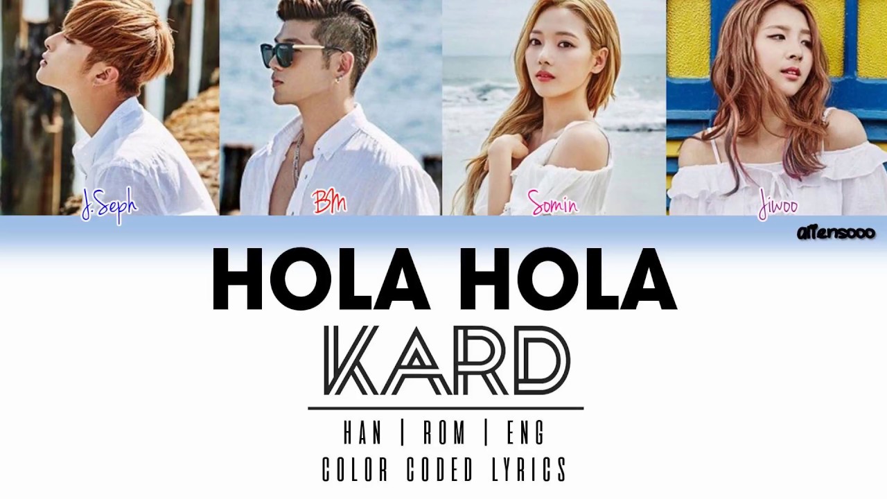 KARD - Hola Hola (Color Coded Han|Rom|Eng Lyrics)