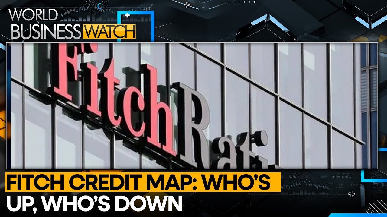 Fitch Credit Map: Who&rsquo;s Up, Who&rsquo;s Down | WION | World Business Watch