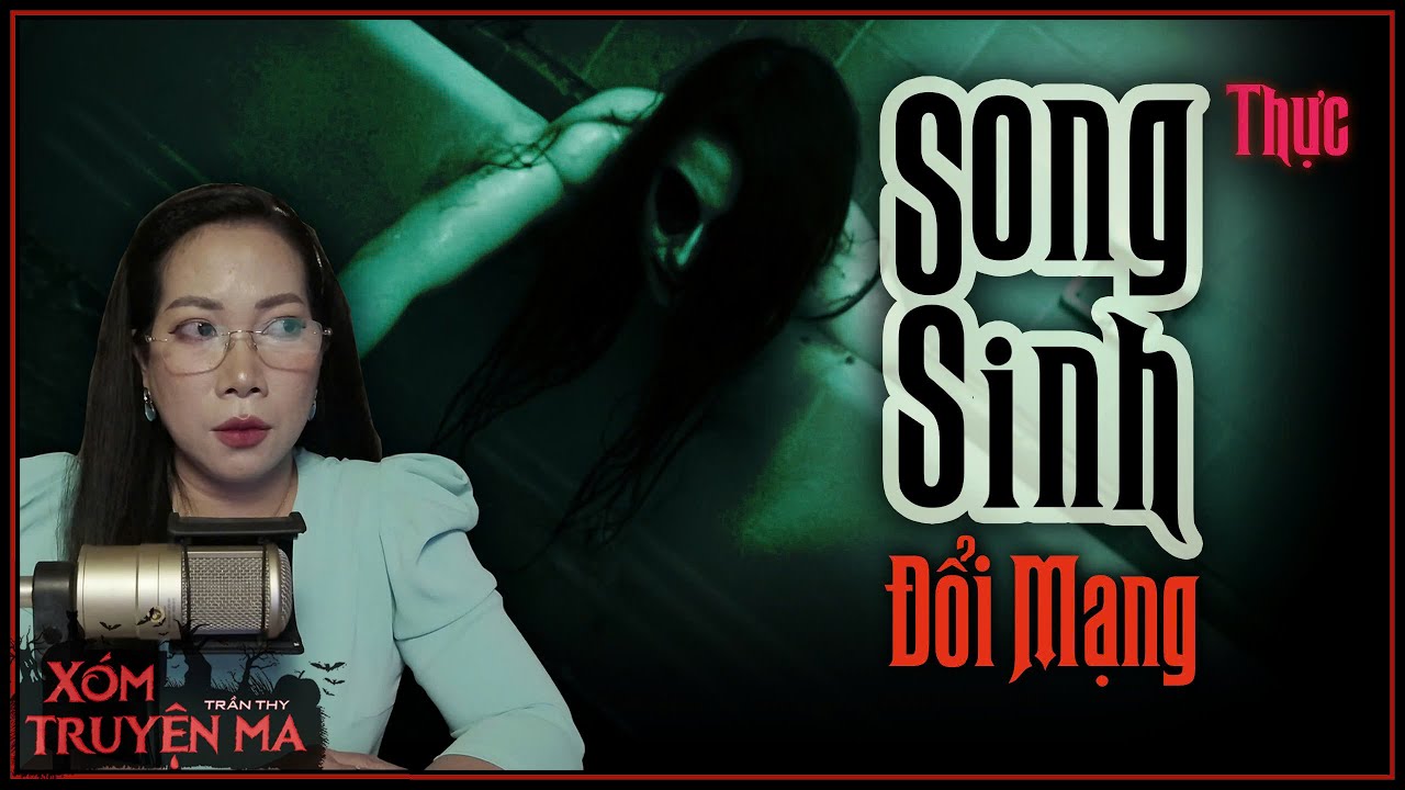 Song Sinh Đổi Mạng - Chị em sinh lòng đố kỵ | Truyện ma hay Trần Thy diễn đọc