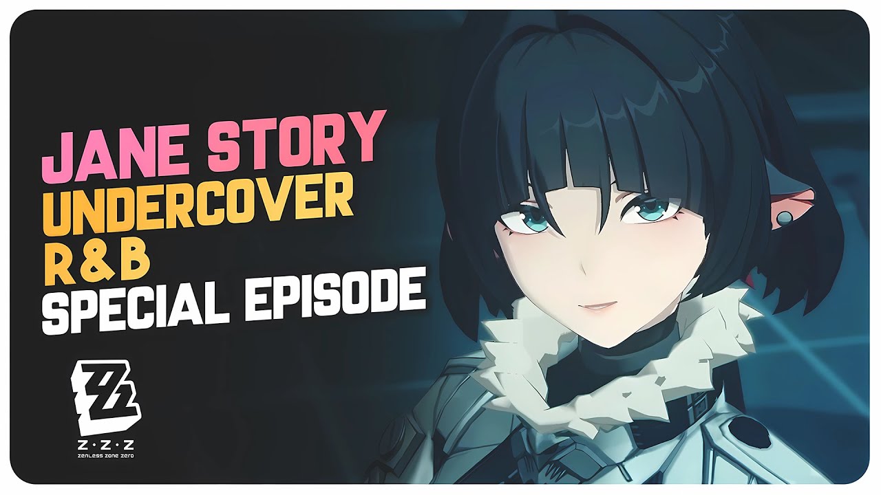 Jane Doe Story Quest - Undercover R&B Special Episode (Full Story Quest) | Zenless Zone Zero 1.1