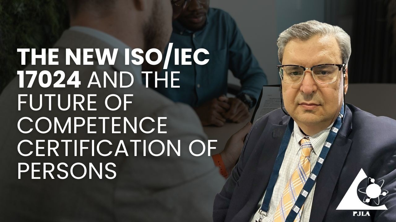 The New ISO/IEC 17024 and the Future of Competence Certification of Persons
