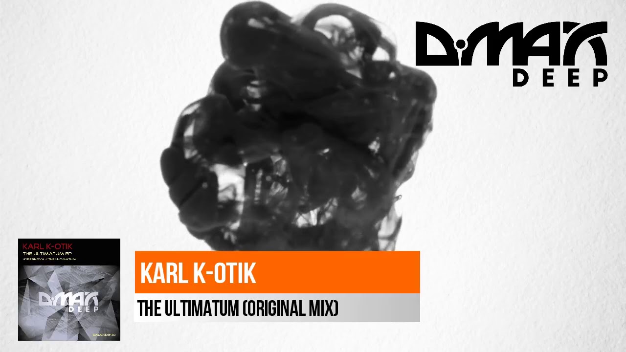 k&auml;rl k-otik - the ultimatum (Original Mix)
