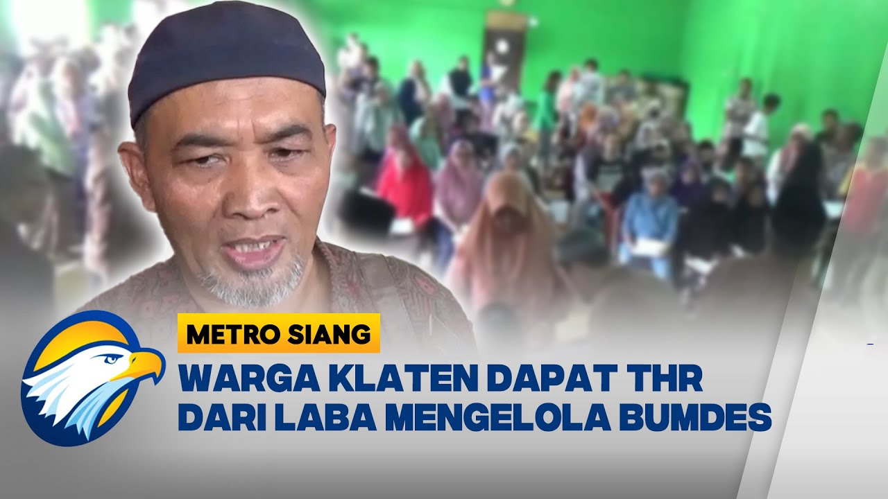 Ribuan Warga Klaten dapat THR dari Laba Mengelola Bumdes - [Metro Siang]
