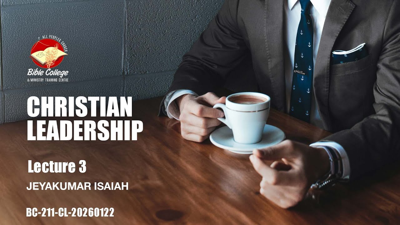 Christian Leadership | Lecture 3: BC211-CL-20260122