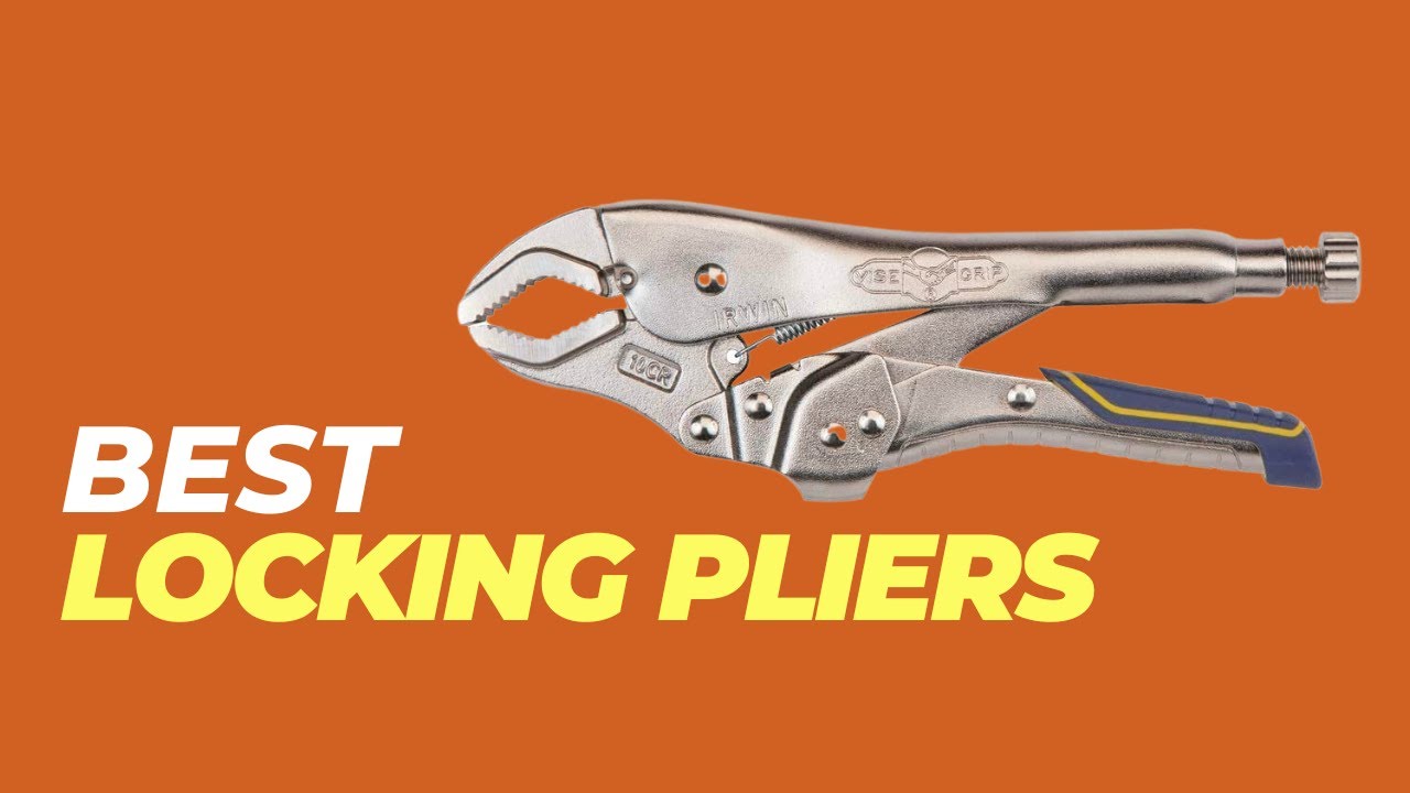 Best Locking Pliers - 