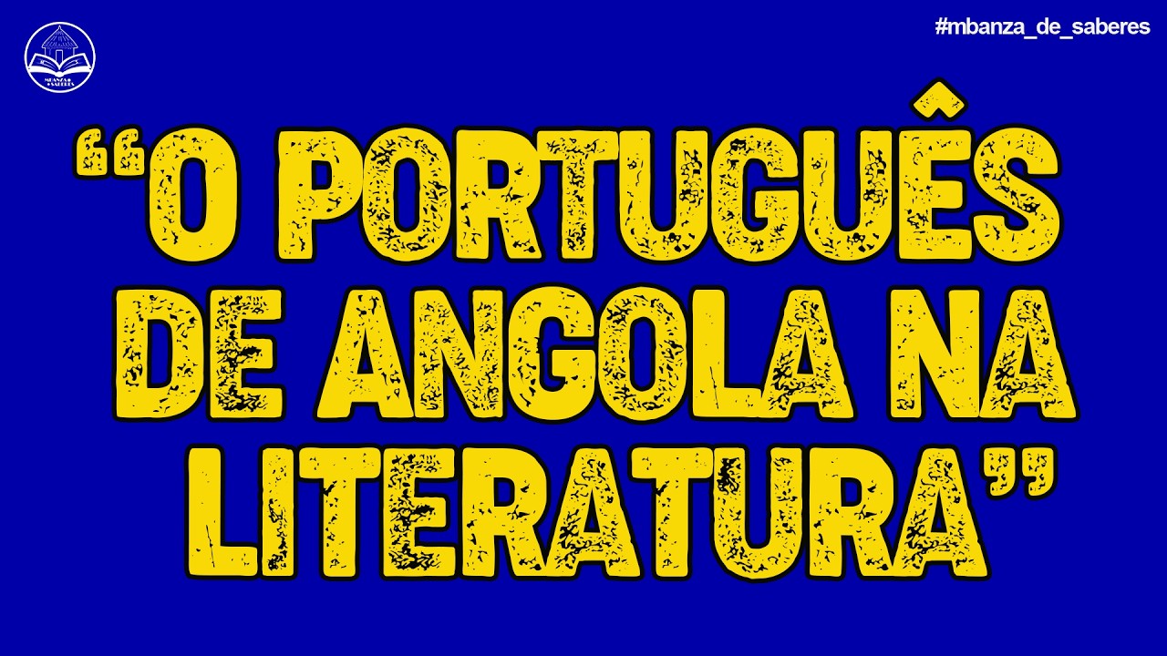 O PORTUGUÊS DE ANGOLA TAMBÉM ESCREVE LITERATURA | 