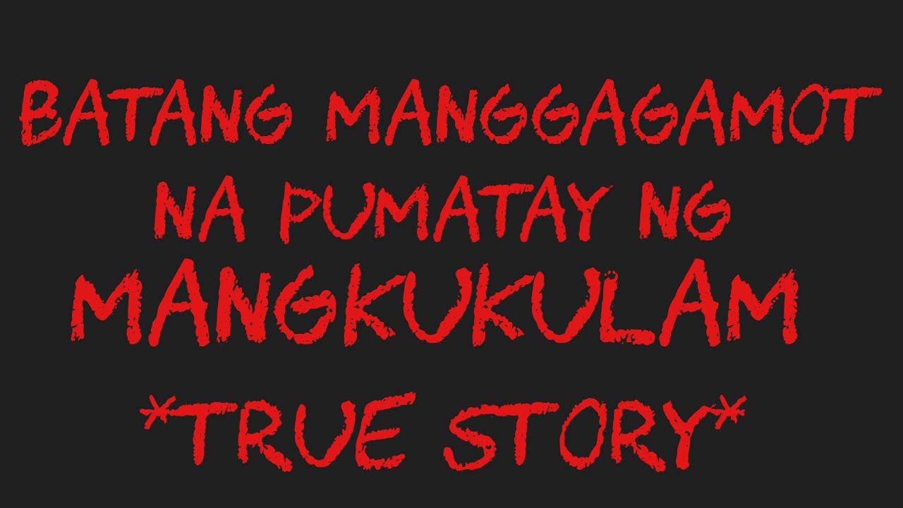 BATANG MANGGAGAMOT NA PUMATAY NG MANGKUKULAM *True Story*
