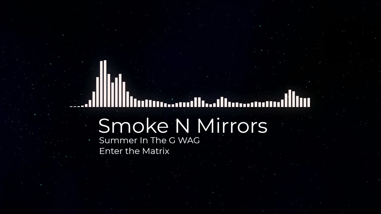 Smoke N Mirrors - Summer in the G WAGON (Summer House Banger)