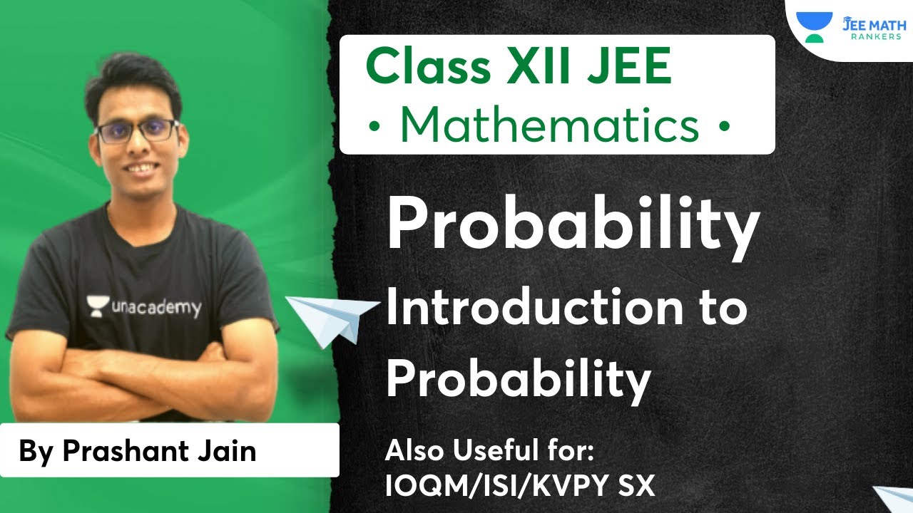 Probability | Introduction to Probability | Class XII JEE | JEE Math Rankers | Prashant Jain