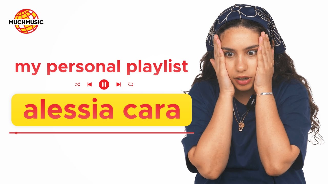 What is ALESSIA CARA Listening To? | My Personal Playlist