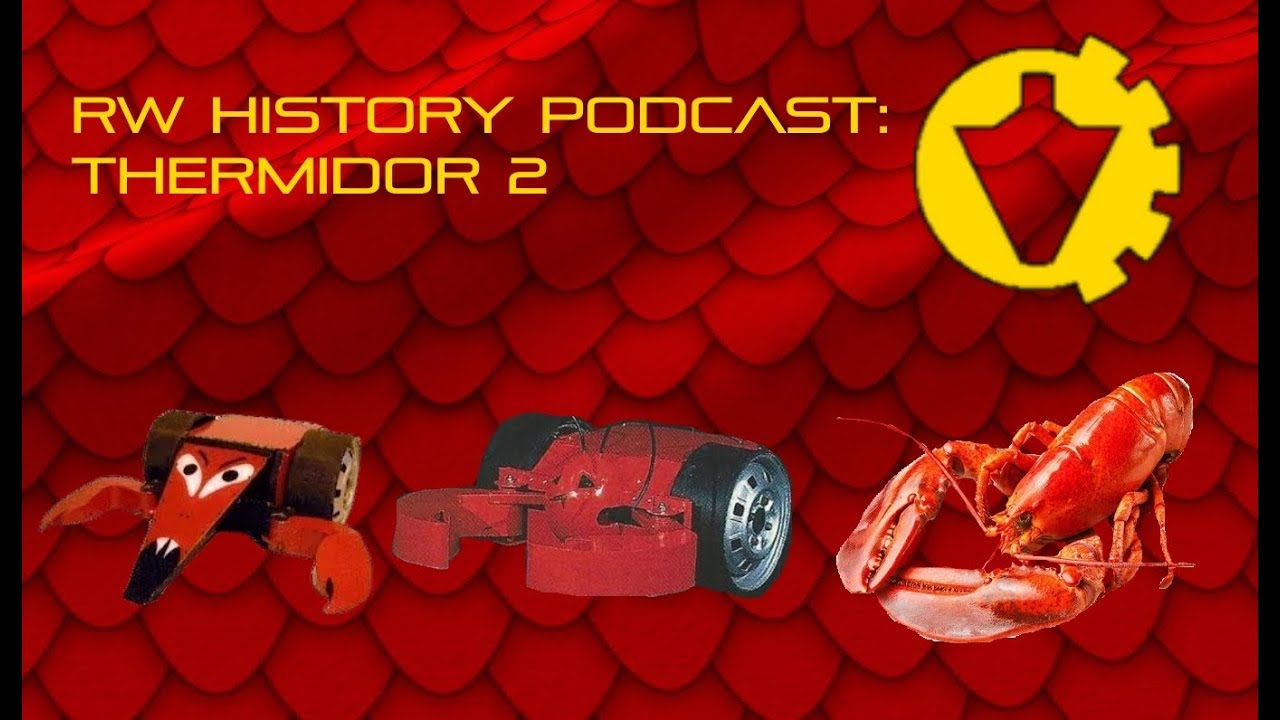 Robot Wars History Podcast: Episode 32 - THERMIDOR 2