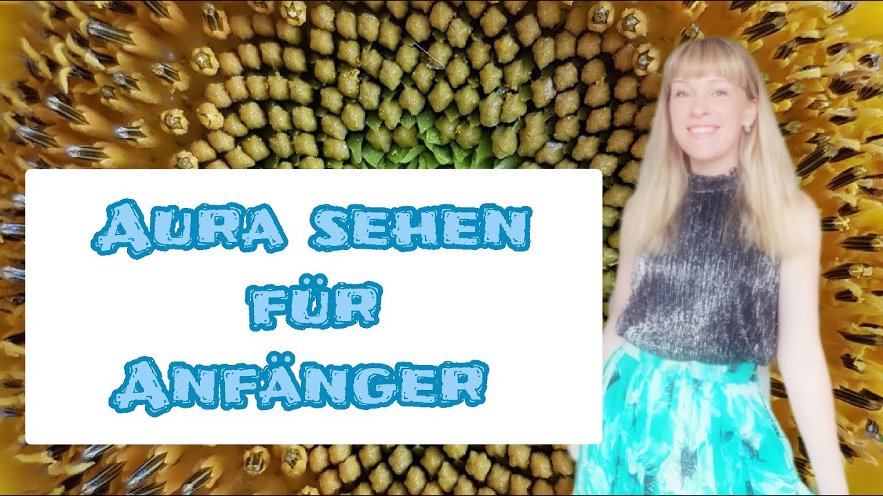 Aura sehen lernen f&uuml;r Anf&auml;nger * 3 erfolgreiche Methoden