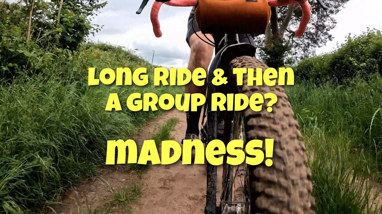 a ride too far? long ride and then a group ride? madness!
