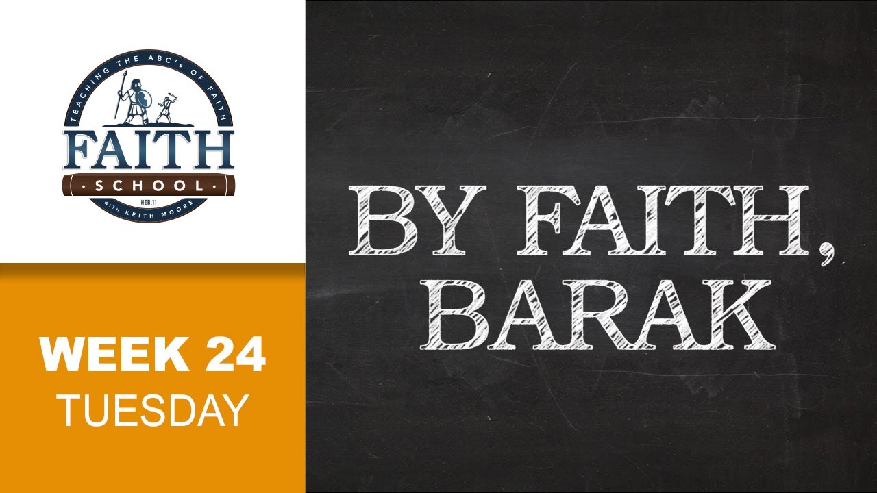 Tuesday - By Faith, Barak