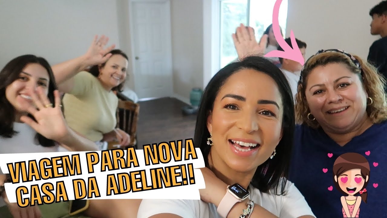 VIAGEM PARA A CASA NOVA DA ADELINE NA FLORIDA